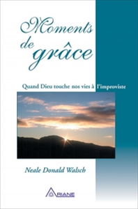 Moments de grâce : Lorsque Dieu rejoint notre vie à l'improviste