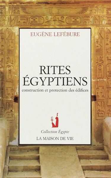 Rites égyptiens : construction et protection des édifices
