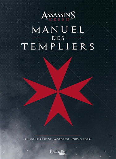 Le manuel des Templiers : puisse le père de la sagesse nous guider