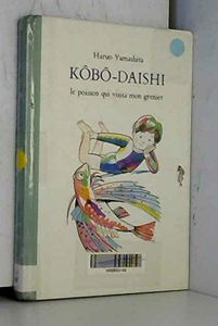 Kôbô-Daishi : le poisson qui visita mon grenier