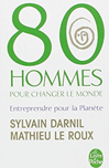80 hommes pour changer le monde de Sylvain Darnil 80 hommes pour changer le monde de Sylvain Darnil