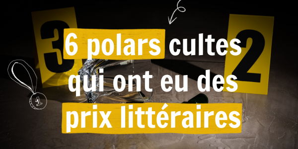 Ces polars cultes ont été récompensés par de grands prix littéraires !