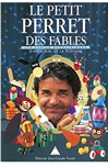 Le petit Perret des Fables. Les fables géométriques de Pierre Perret