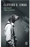 Demain les chiens de Clifford D. Simak