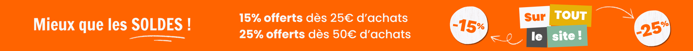 Mieux que les soldes : -15% dès 25€ | -25% dès 50€