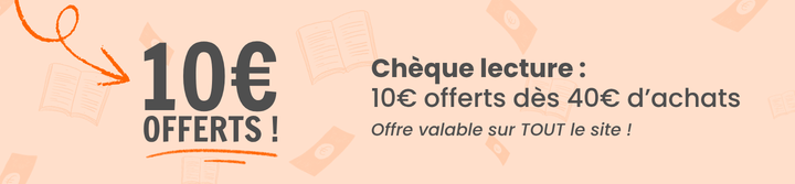 Chèque lecture : 10€ offerts dès 40€ d’achats